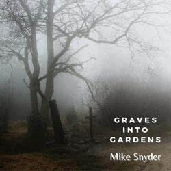 Graves Into Gardens
