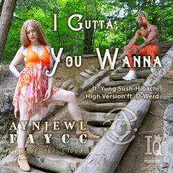 I Gutta, You Wanna