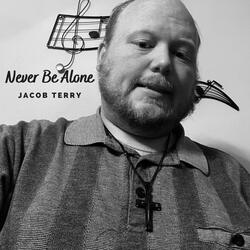 Never Be Alone