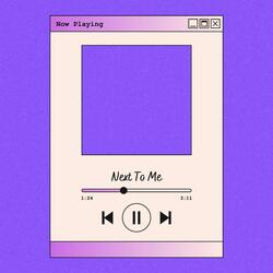 Next to Me