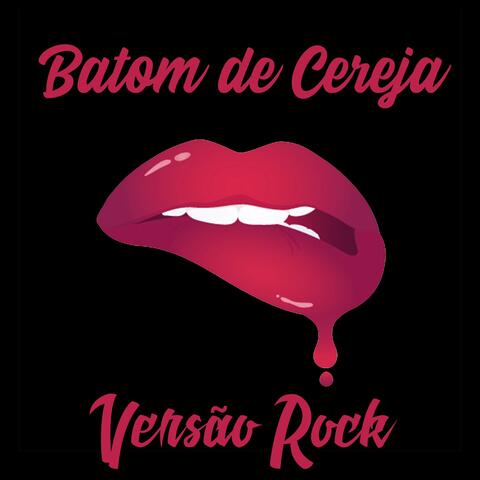Batom de Cereja (Versão Rock)