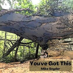 You've Got This