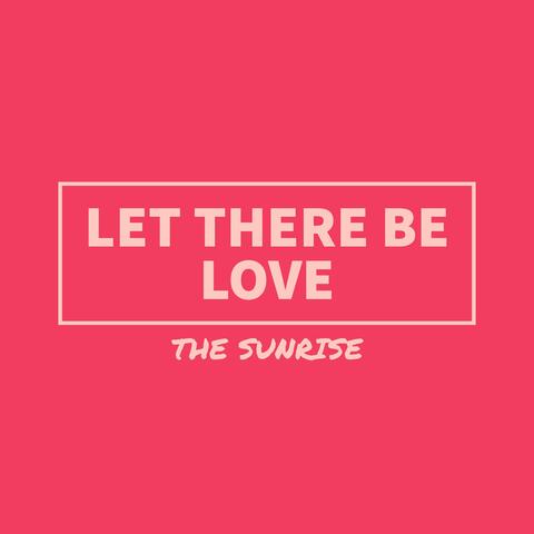 Let There Be Love