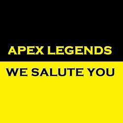 Apex Legends We Salute You