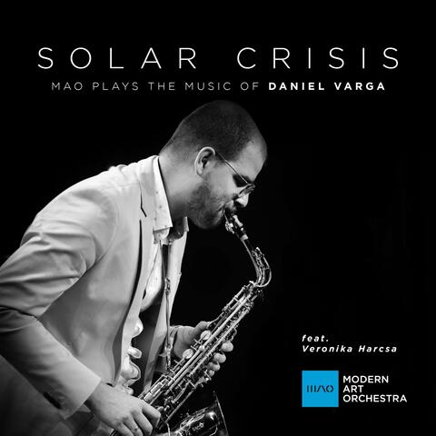 Solar Crisis - MAO Plays the Music of Daniel Varga