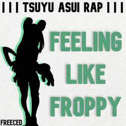Tsuyu Asui Rap: Feeling Like Froppy
