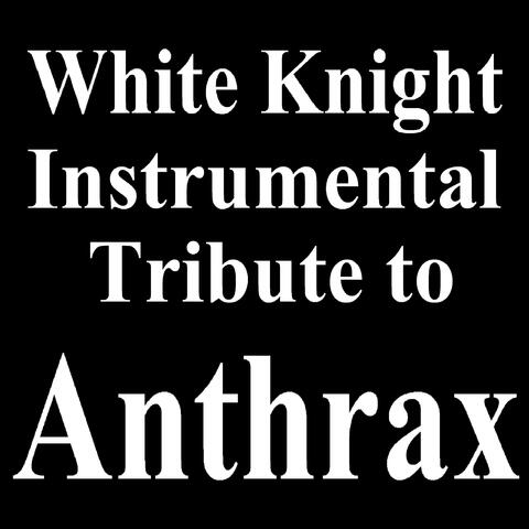 White Knight Instrumental Tribute to Anthrax