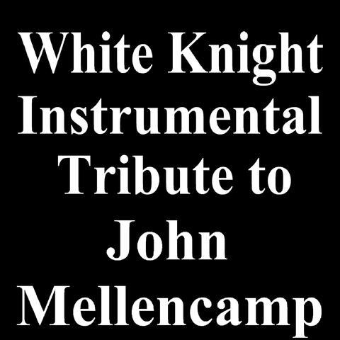 White Knight Instrumental Tribute to John Mellencamp