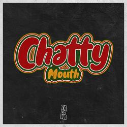 Chatty Mouth
