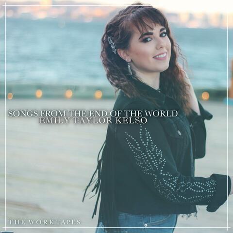Songs from the End of the World (The Worktapes)