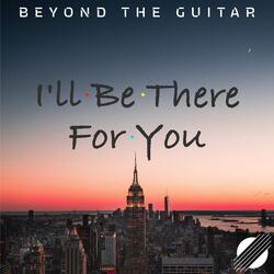 I'll Be There For You - "Friends" Theme