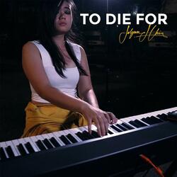 To Die For