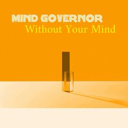 Without Your Mind