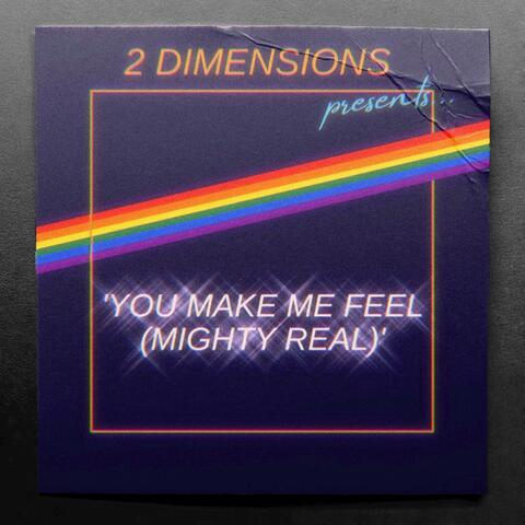 You Make Me Feel (Mighty Real)