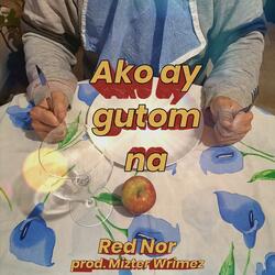 Ako ay gutom na