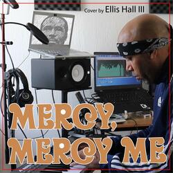 Mercy Mercy Me