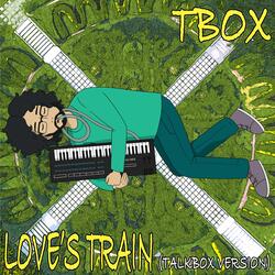 Love's Train (Talkbox Version)