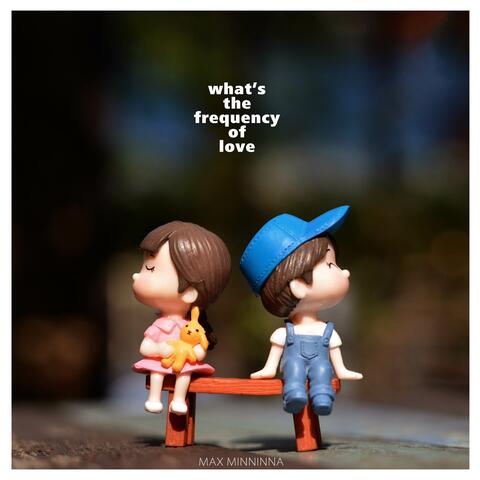 What's The Frequency Of Love