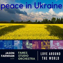 Peace in Ukraine - Love Around The World 2022