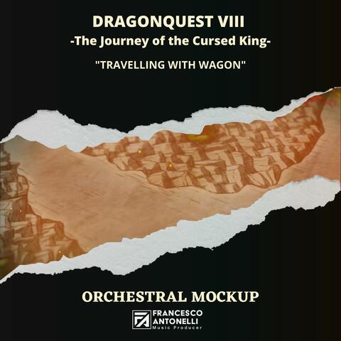Travelling with Wagon ("From Dragon Quest VIII")
