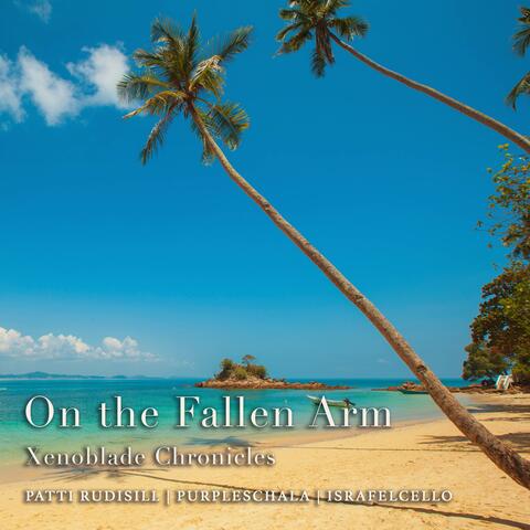 On the Fallen Arm (From "Xenoblade Chronicles")