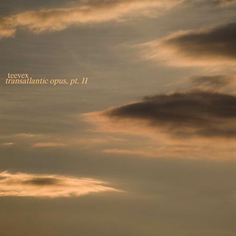 Transatlantic Opus, Pt. II
