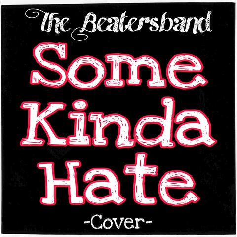 Some Kinda Hate