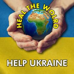 Heal The World (Help Ukraine)