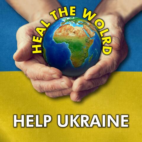 Heal The World (Help Ukraine)