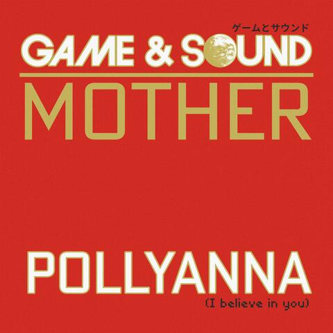 Pollyanna (I Believe in You) (from "Mother")