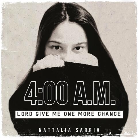 4:00 A.M. Lord Give Me One More Chance