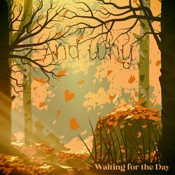 I'm Waiting For The Day