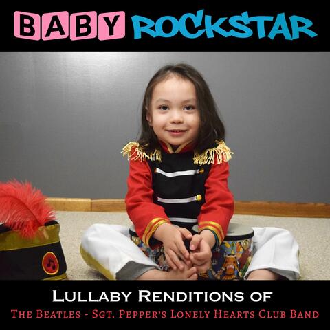 Lullaby Renditions of The Beatles - Sgt. Pepper's Lonely Hearts Club Band