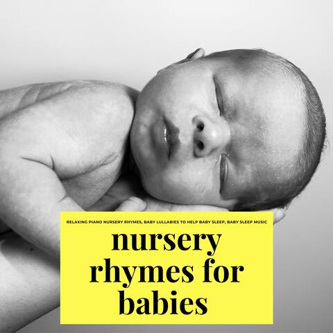 Nursery Rhymes for Babies : Relaxing Piano Nursery Rhymes, Baby Lullabies to Help Baby Sleep, Baby Sleep Music