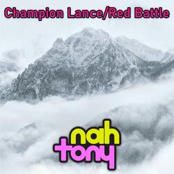 Champion Lance / Red Battle