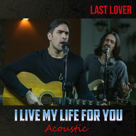 I Live My Life for You (Acoustic)