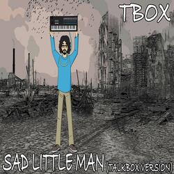 Sad Little Man (Talkbox Version)