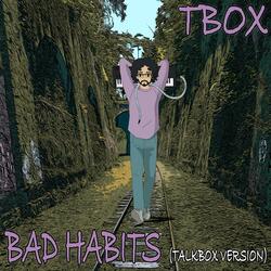 Bad Habits (Talkbox Version)
