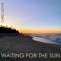 Waiting for the Sun