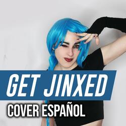 Get Jinxed (From "League of Legends")