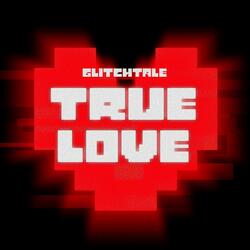 True Love (From "Glitchtale")