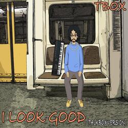 I Look Good (Talkbox Version)