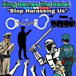 Stop Harassing Us