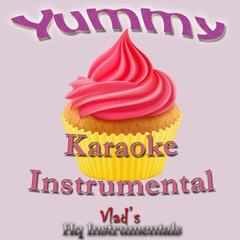 Yummy (Karaoke Instrumental) [Originally Performed by Justin Bieber]