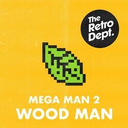 Wood Man (From "Mega Man 2")