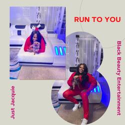 Run To You
