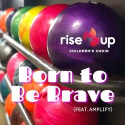 Born to Be Brave