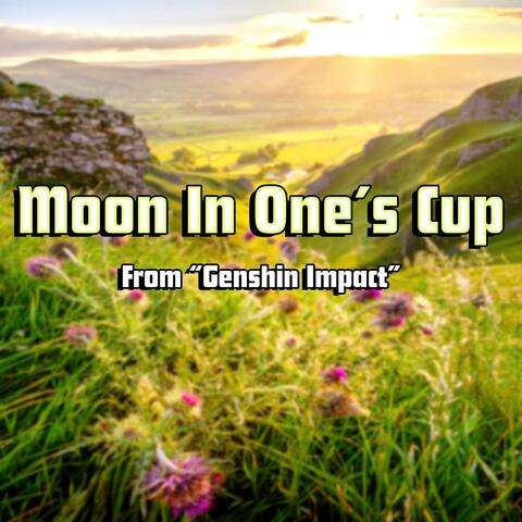 Moon In One's Cup (From "Genshin Impact")