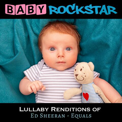 Lullaby Renditions of Ed Sheeran - Equals