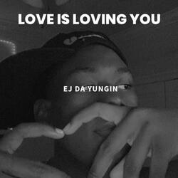 Love Is Loving You